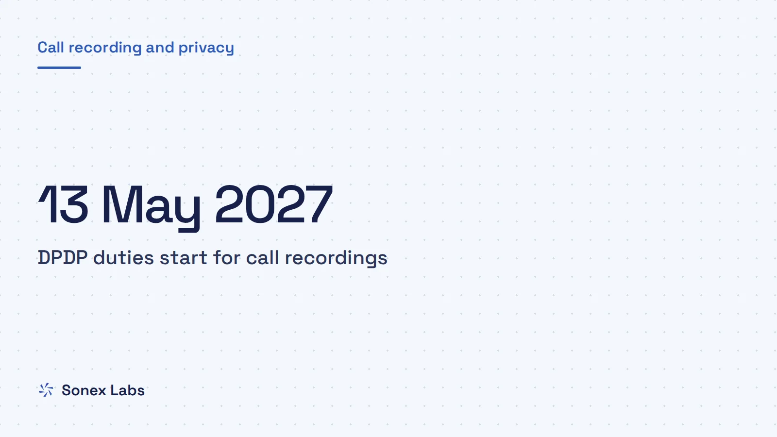 DPDP and voice AI: DPDP Rules 2025 and call recordings: what applies, and from when